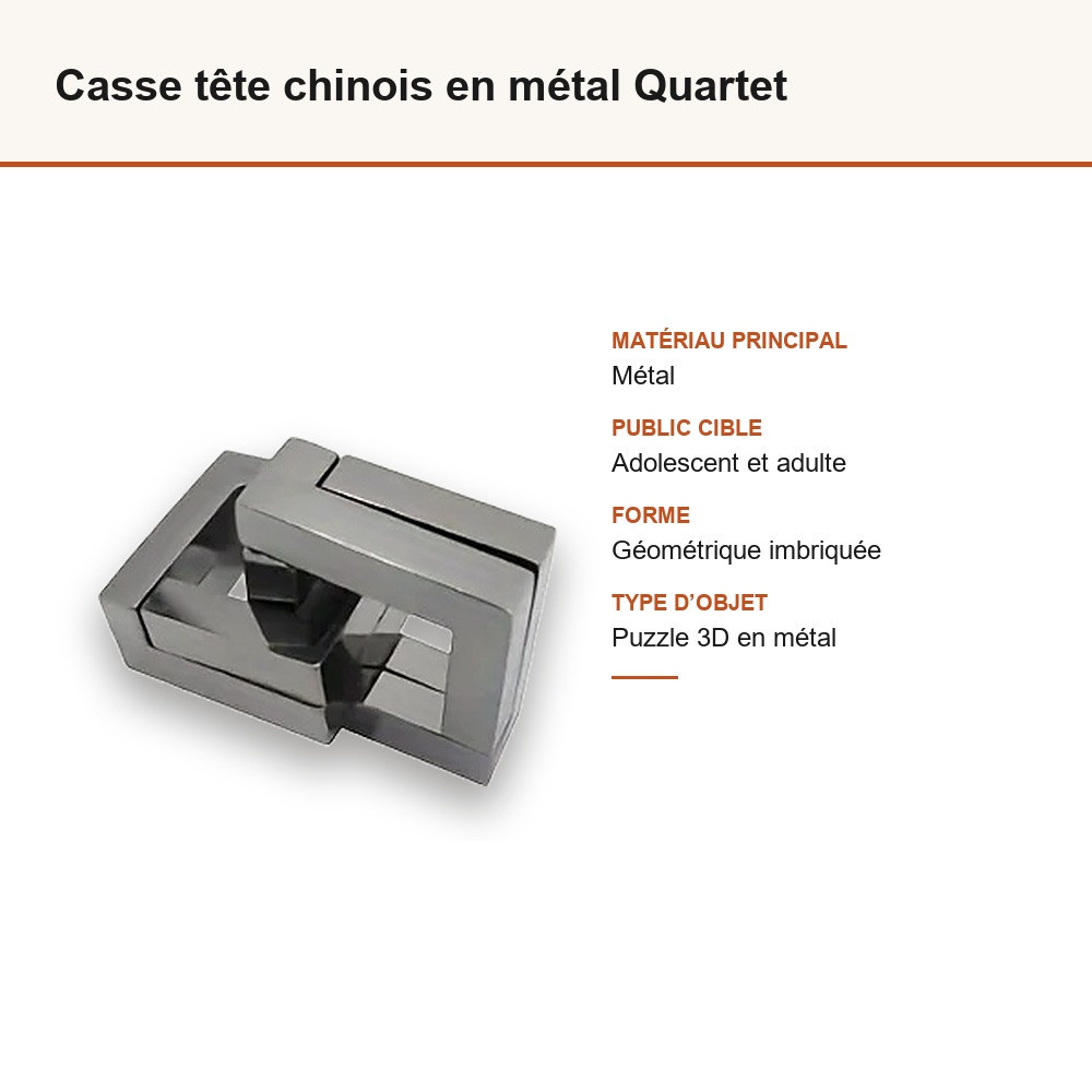 Casse tête chinois en métal Quartet : matière, dimensions et âge conseillé